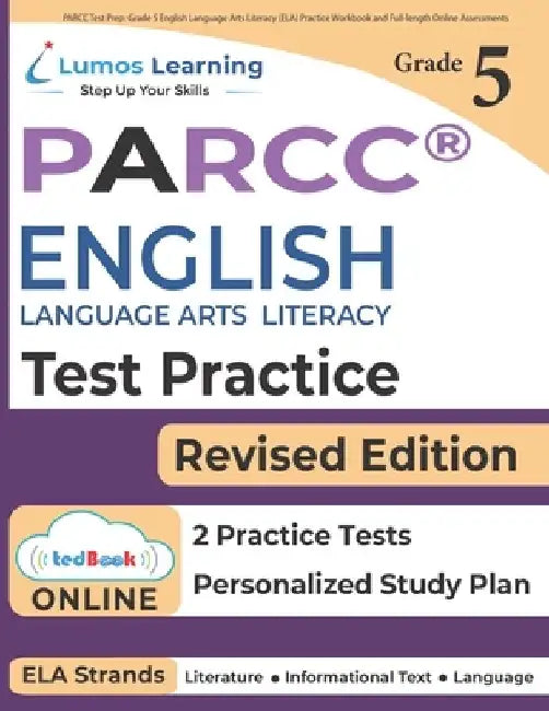 PARCC Test Prep: Grade 5 English Language Arts Literacy (ELA) Practice Workbook and Full-length Online Assessments: PARCC Study Guide by Lumos Learning