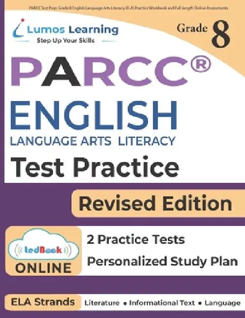 PARCC Test Prep: Grade 8 English Language Arts Literacy (ELA) Practice Workbook and Full-length Online Assessments: PARCC Study Guide by Lumos Learning