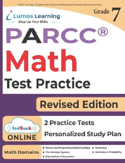 PARCC Test Prep: 7th Grade Math Practice Workbook and Full-length Online Assessments: PARCC Study Guide by Lumos Learning