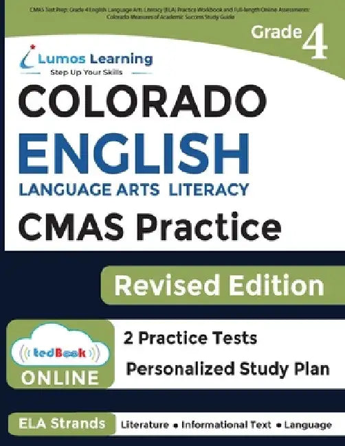 CMAS Test Prep: Grade 4 English Language Arts Literacy (ELA) Practice Workbook and Full-length Online Assessments: Colorado Measures of Academic Succe by Lumos Learning