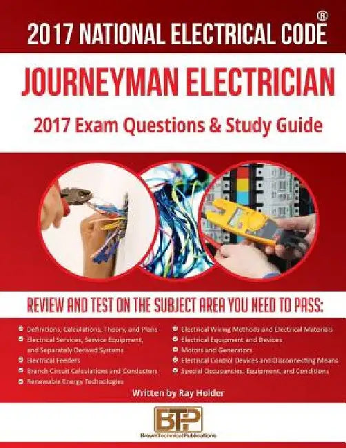 2017 Journeyman Electrician Exam Questions and Study Guide by Ray Holder
