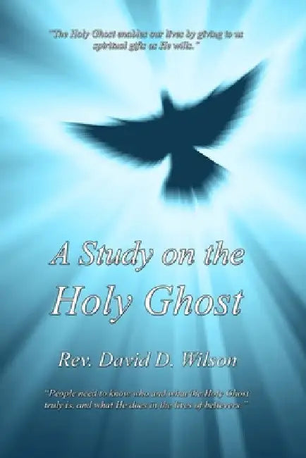 A Study on the Holy Ghost by David D. Wilson