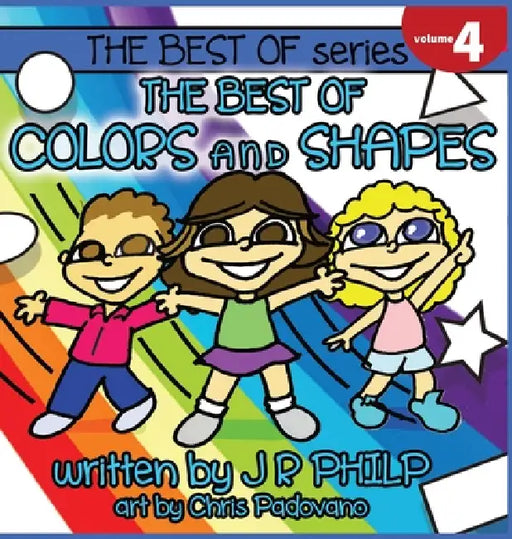 The Best of Colors and Shapes by J. R. Philp, Chris Padovano