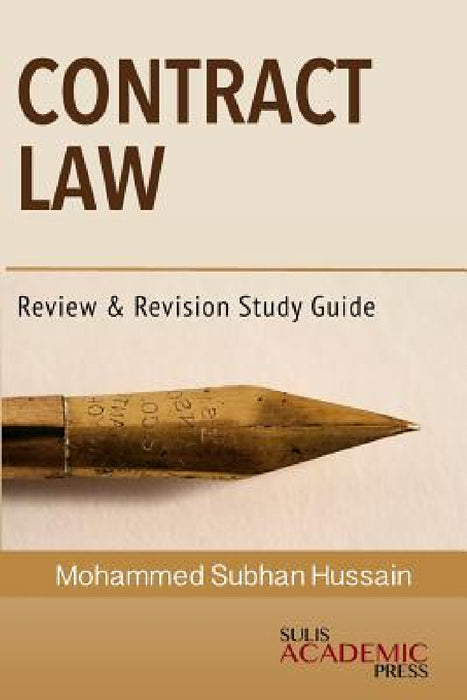 Contract Law: Review & Revision Study Guide by Mohammed Subhan Hussain