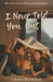 I Never Told You But... Mis-Adventures of Trevor and Simone by Charles Breakfield