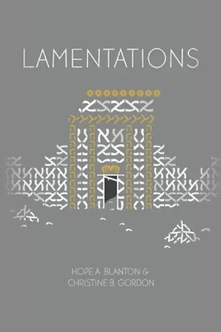 Lamentations: At His Feet Studies by Hope a. Blanton
