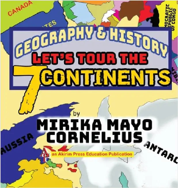 Geography & History: Let's Tour the 7 Continents by Mayo Cornelius, Mirika