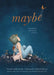Maybe by Kobi Yamada