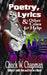 Poetry, Lyrics, and Other Cries for Help by Chuck W. Chapman