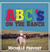 ABC's on the Ranch by Michelle Provost
