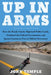 Up in Arms: How the Bundy Family Hijacked Public Lands, Outfoxed the Federal Government, and Ignited America's Patriot Militia Movement by John Temple