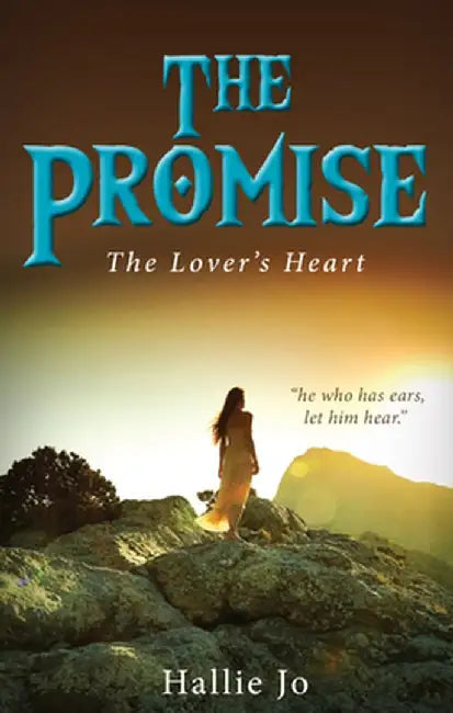 The Promise: The Lover's Heart by Hallie Jo