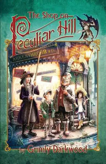 The Shop on Peculiar Hill by Grimly Darkwood