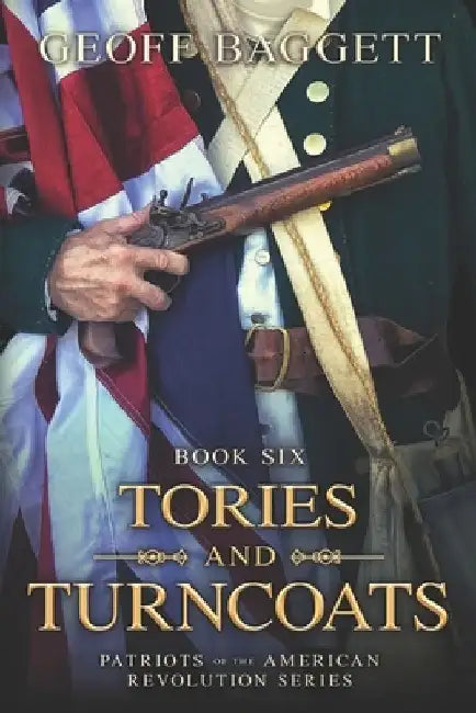 Tories and Turncoats by Geoff Baggett