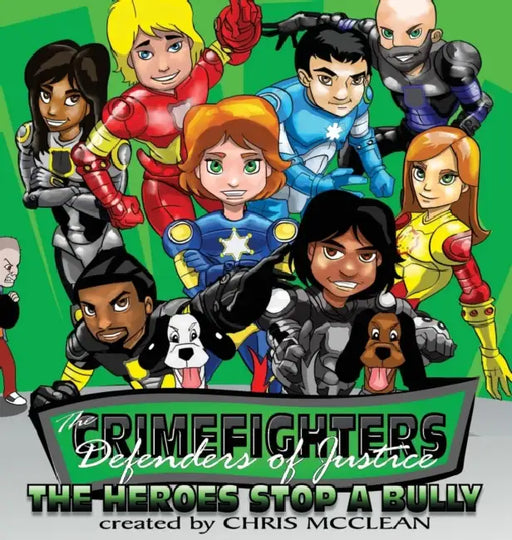 The Crimefighters: The Heroes Stop a Bully by Chris McClean