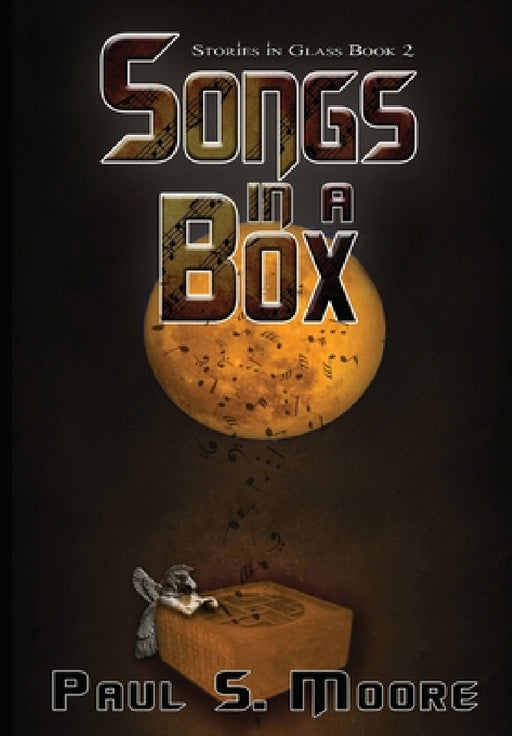 Songs in a Box by Paul S. Moore