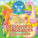 Delightful Dinosaurs by David R. Morgan