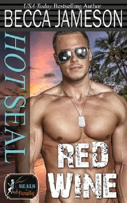 Hot SEAL, Red Wine by Paradise Authors