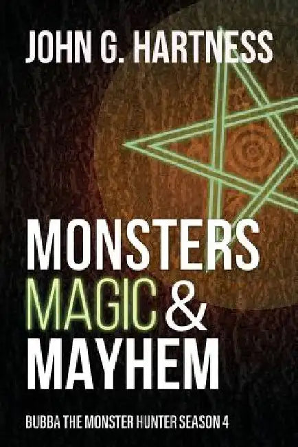 Monsters, Magic, & Mayhem by John G Hartness