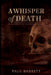 A Whisper of Death: The Necromancer Saga Book One by Paul Barrett