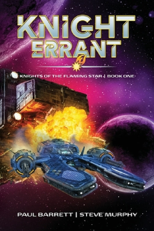 Knight Errant: Knights of the Flaming Star Book One by Paul Barrett, Steve Murphy