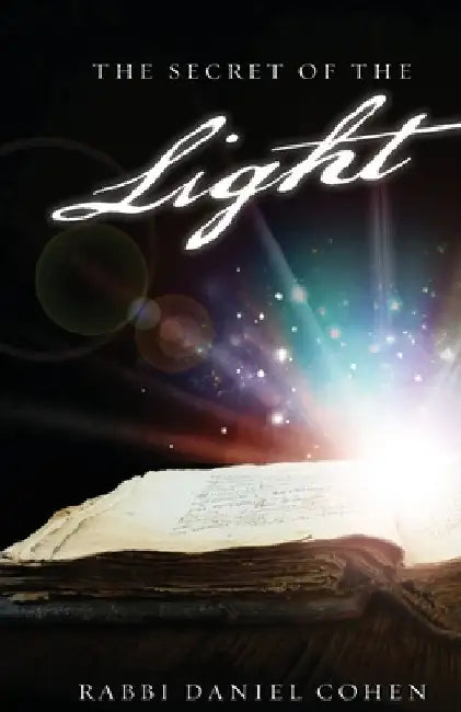 The Secret of the Light by Rabbi Daniel Cohen