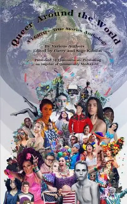 Queer Around the World: A Lgbtq+ True Stories Anthology by Various Authors