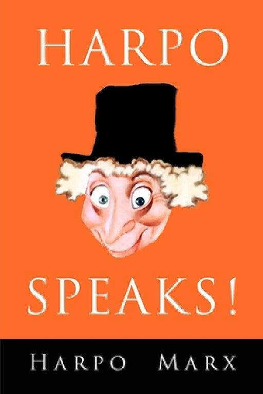 Harpo Speaks! by Harpo Marx, Rowland Barber