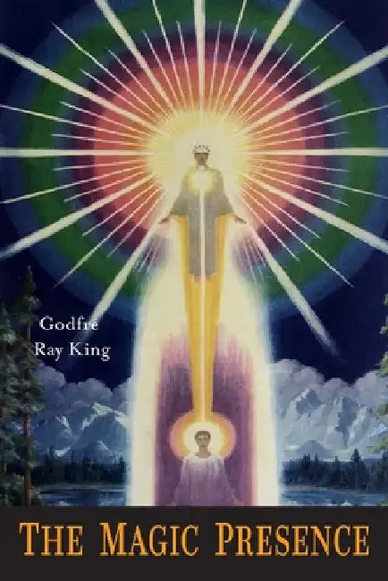 The Magic Presence by Ray Godfre King