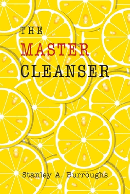 The Master Cleanser by Stanley Burroughs