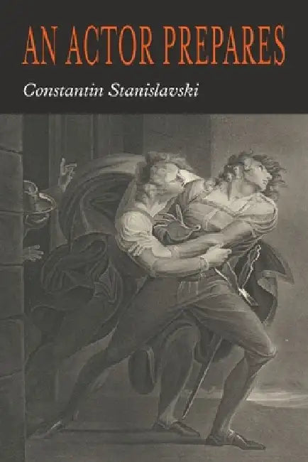 An Actor Prepares by Constantin Stanislavsky