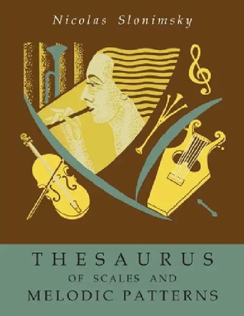 Thesaurus of Scales and Melodic Patterns by Nicolas Slonimsky