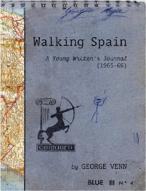 Walking Spain: A Young Writer's Journal (1965-66) by Venn, George