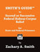 Smith's Guide to Second or Successive Federal Habeas Corpus Relief for State and Federal Prisoners by Zachary A. Smith