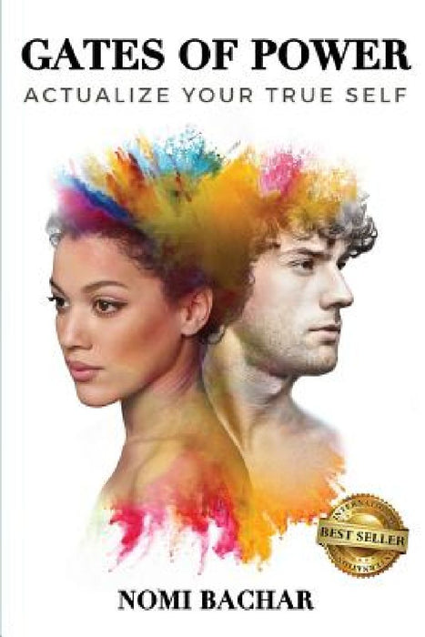 Gates of Power: Actualize Your True Self - 2nd Edition by Nomi Bachar