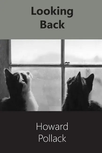 Looking Back: A Memoir by Howard Pollack