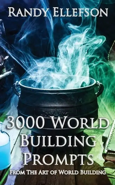 3000 World Building Prompts by Randy Ellefson