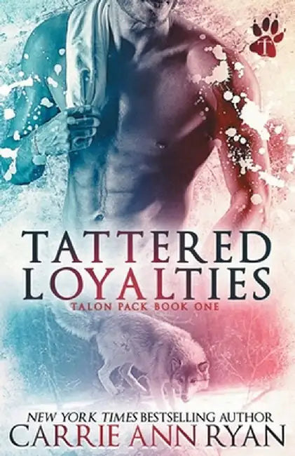 Tattered Loyalties by Carrie Ann Ryan