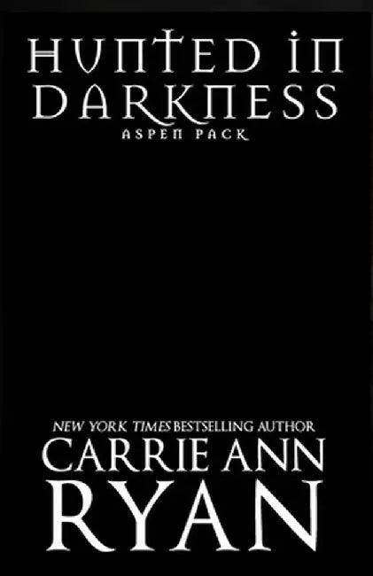 Hunted in Darkness by Carrie Ann Ryan