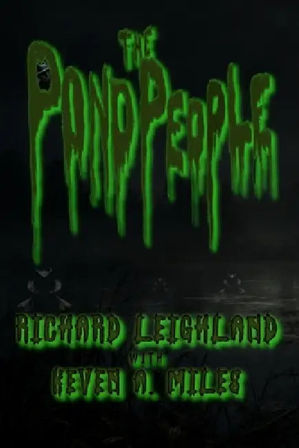 The Pond People by Keven A. Miles, Richard Leighland