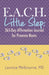 E.A.C.H. Little Step: 365-Day Affirmation Journal for Preemie Moms by Launice Melbourne