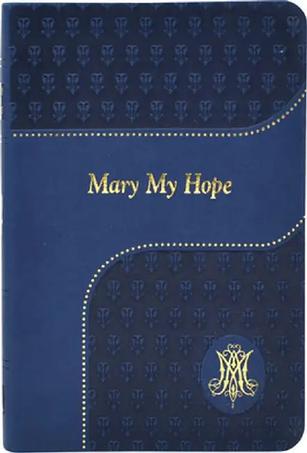 Mary My Hope by Lawrence G. Lovasik