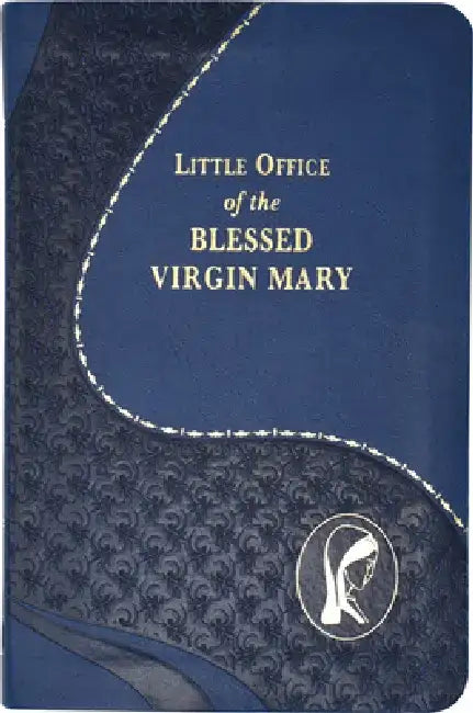 Little Office of the Blessed Virgin Mary by John E. Rotelle