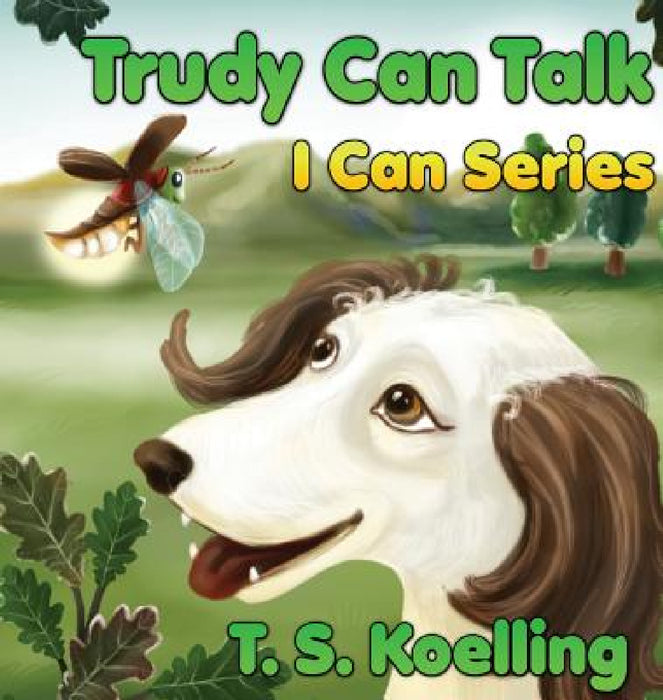 Trudy Can Talk by T. S. Koelling