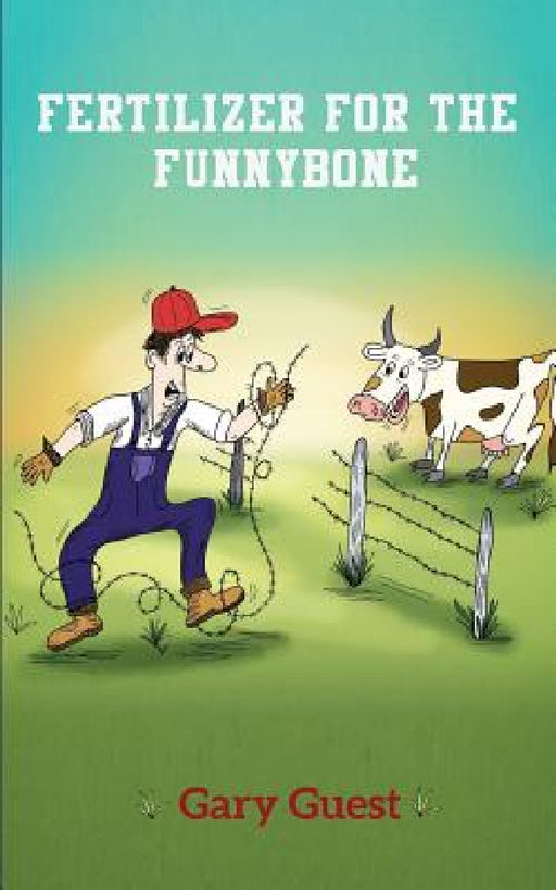 Fertilizer For The Funnybone by Gary Guest