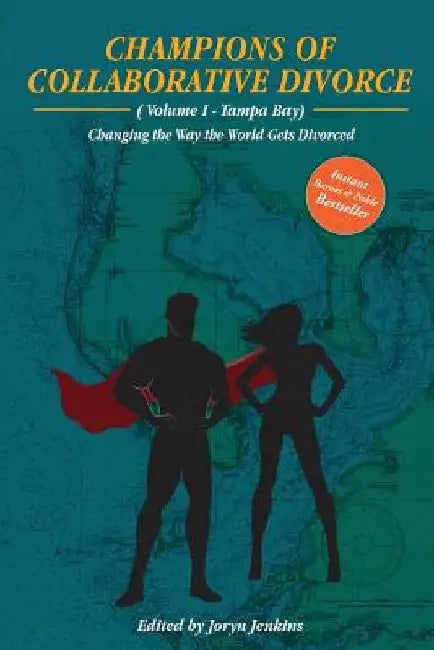 Champions of Collaborative Divorce: Changing the Way the World Gets Divorced by Linda M. Peterman