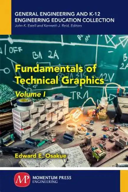 Fundamentals of Technical Graphics, Volume I by Edward E. Osakue