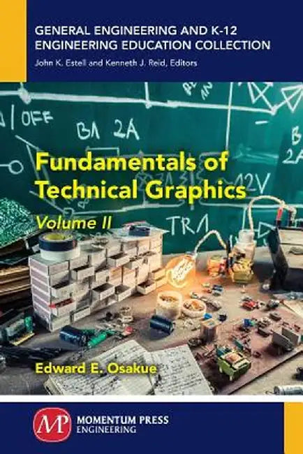 Fundamentals of Technical Graphics, Volume II by Edward E. Osakue