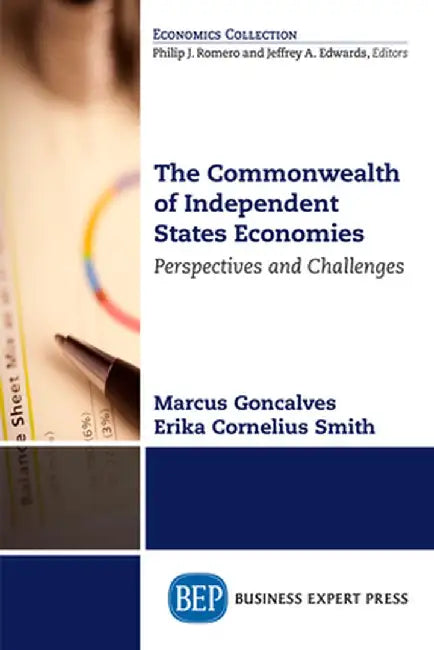 The Commonwealth of Independent States Economies: Perspectives and Challenges by Marcus Goncalves