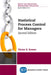Statistical Process Control for Managers, Second Edition by Victor E. Sower